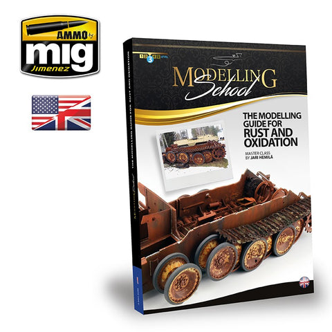 Ammo Mig Modelling School: The Modelling Guide for Rust and Oxidation (English)