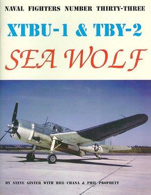 Ginter Books - Naval Fighters: XTBU1 & TBY2 Sea Wolf