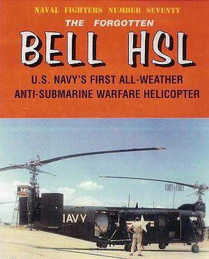Ginter Books - Naval Fighters: The Forgotten Bell HSL US Navy's 1st All Weather Anti-Submarine Warfare Helicopter